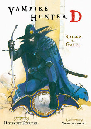 Vampire Hunter D Volume 2: Raiser of Gales by Hideyuki Kikuchi