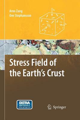 Stress Field of the Earth's Crust by Arno Zang, Ove Stephansson