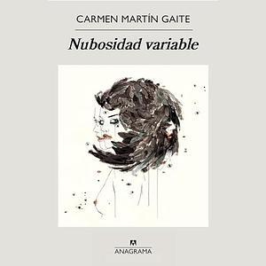 Nubosidad Variable  by Carmen Martín Gaite