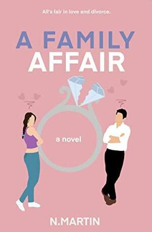 A Family Affair: an enemies-to-lovers romance by N. Martin