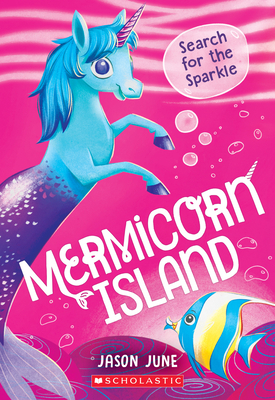 Search for the Sparkle (Mermicorn Island #1) by Jason June