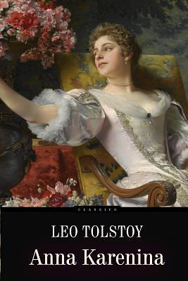 Anna Karenina by Leo Tolstoy, Leo Tolstoy