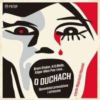 O duchach. Opowieści prawdziwe i straszne by Bram Stoker, Oscar Wilde, Rudyard Kipling, Edgar Allan Poe, H.G. Wells, Jerome K. Jerome