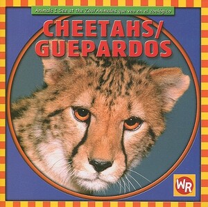 Cheetahs/Guepardos by Kathleen Pohl