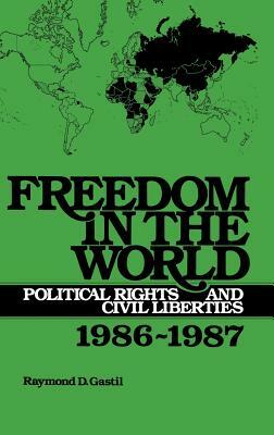 Freedom in the World: Political Rights and Civil Liberties 1986-1987 by Leonard R. Sussman, Raymond D. Gastil