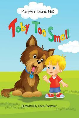 Toby Too Small by Maryann Diorio, Doina Paraschiv