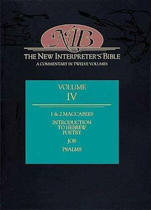 New Interpreter's Bible: 1 & 2 Maccabees, Job, Psalms by Carol A. Newsom, Leander E. Keck, Adele Berlin