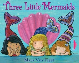 Three Little Mermaids by Mara Van Fleet