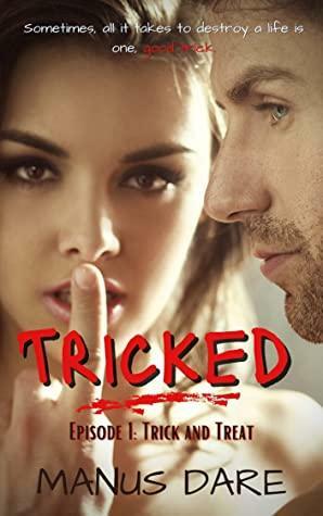 Tricked: Trick and Treat by Manus Dare