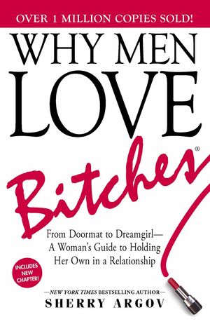 Why Men Love Bitches by Sherry Argov