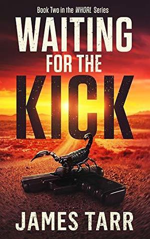 Waiting For The Kick by James Tarr, James Tarr