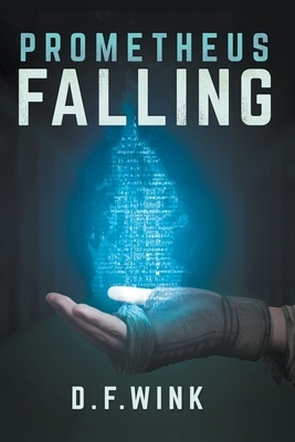 Prometheus Falling by D. F. Wink