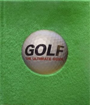 Golf: The Ultimate Guide by Satu Fox