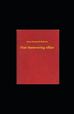 That Mainwaring Affair illustrated by Anna Maynard Barbour