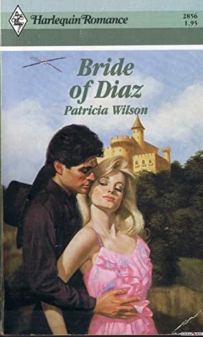 Bride of Diaz by Patricia Wilson