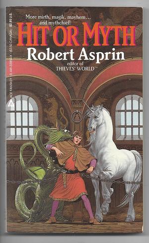 Hit or Myth by Роберт Асприн, Robert Lynn Asprin