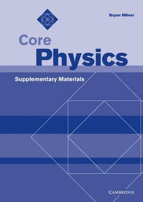 Core Physics Supplementary Materials by Bryan Milner