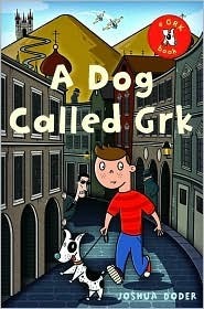 A Dog Called Grk by Joshua Doder