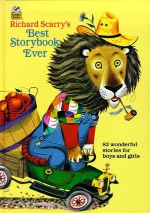 Richard Scarry's Best Storybook Ever! by Richard Scarry