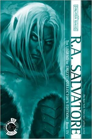 The Legend of Drizzt Collector's Edition, Book IV the Legend of Drizzt Collector's Edition, Book IV by R.A. Salvatore