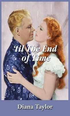 'Til the End of Time by Diana Taylor