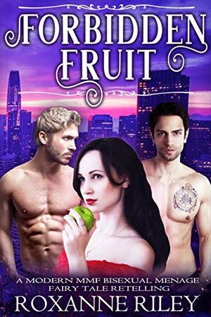 Forbidden Fruit by Roxanne Riley