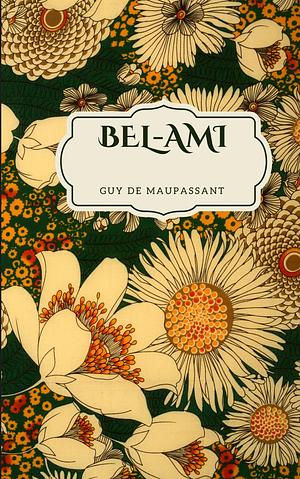 Bel-Ami by Guy de Maupassant