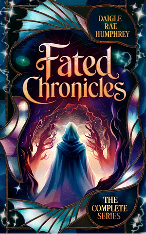 Fated Chronicles by Daigle Rae Humphrey, Humphrey Quinn