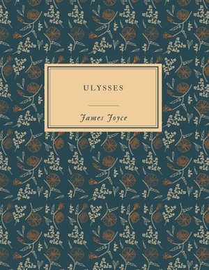 Ulysses by James Joyce by James Joyce