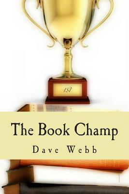 The Book Champ by Dave Webb