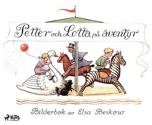 Peter och Lotta på äventyr by Elsa Beskow