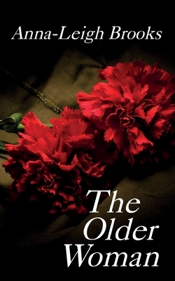 The Older Woman by Anna Leigh Brooks