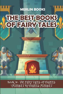 The Best Books of Fairy Tales: Book 20 - The Fairy Tales of Charles Perrault by Merlin Books, Charles Perrault