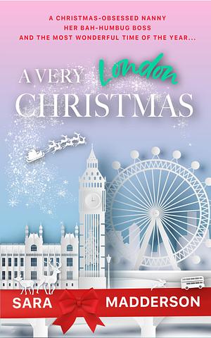 A Very London Christmas by Sara Madderson