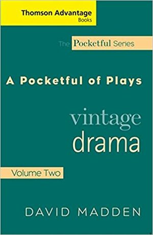 A Pocketful of Plays: Vintage Drama, Volume II by David Madden