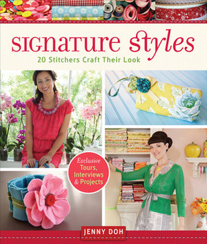 Signature Styles: 20 Stitchers Craft Their Look by Jenny Doh