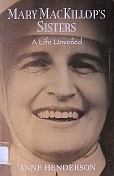 Mary MacKillop's Sisters: A Life Unveiled by Anne Henderson