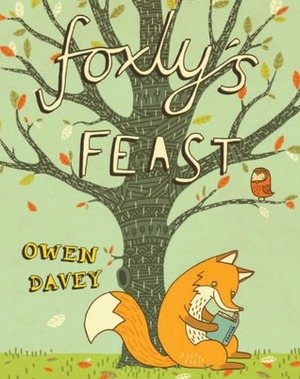 Foxly's Feast by Owen Davey