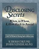 Disclosing Secrets: When, to Whom, and How Much to Reveal by Jennifer P. Schneider, M. Deborah Corley