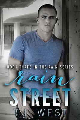 Rain Street by T. J. West