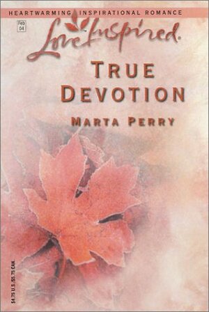 True Devotion by Marta Perry