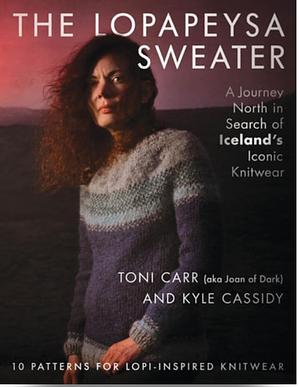 The Lopapeysa Sweater: A Journey North in Search of Iceland's Iconic Knitwear by Toni Carr, Kyle Cassidy