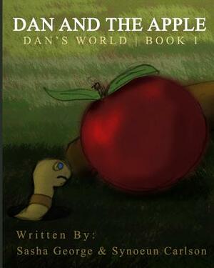 Dan and the Apple by Sasha George, Synoeun Carlson