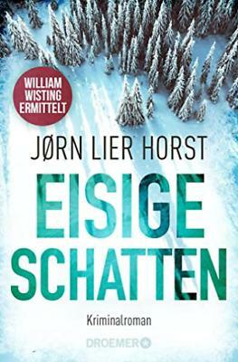 Eisige Schatten: Kriminalroman by Jørn Lier Horst