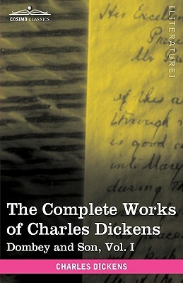 The Complete Works of Charles Dickens (in 30 Volumes, Illustrated): Dombey and Son, Vol. I by Charles Dickens