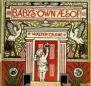 The Baby's Own Aesop: Being the Fables Condensed in Rhyme with Portable Morals by Edmund Evans, Walter Crane, Aesop