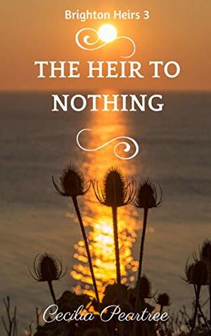 The Heir to Nothing by Cecilia Peartree