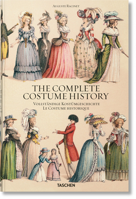 Auguste Racinet. the Complete Costume History by Françoise Tétart-Vittu