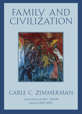 Family and Civilization by Carle C. Zimmerman
