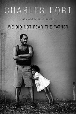 We Did Not Fear the Father by Charles Fort